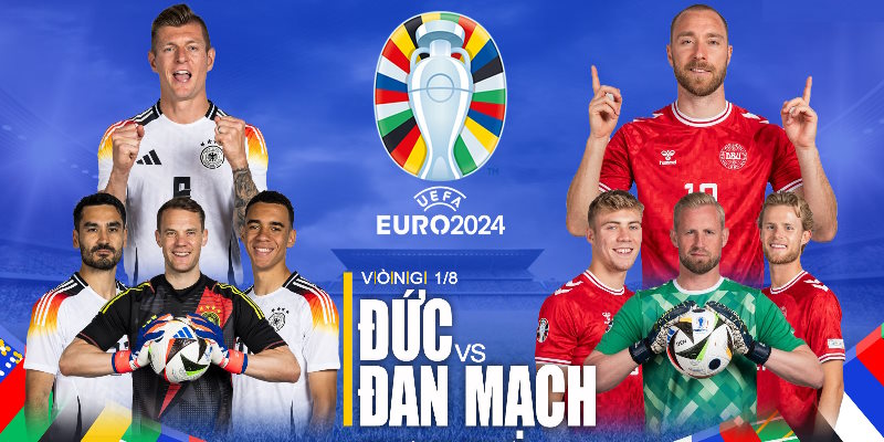 Chủ nhà Đức đụng độ Đan Mạch ở vòng 1/8 Euro 2024